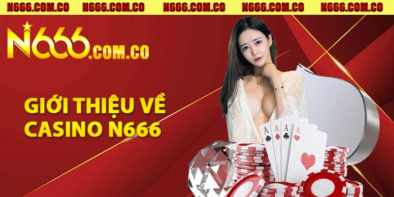 Giới thiệu về Casino N666